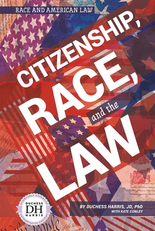 Citizenship Race and the Law (Library Binding)