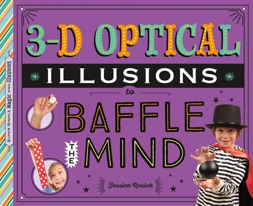 3-D Optical Illusions to Baffle the Mind (Library Binding)