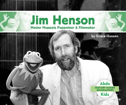 Jim Henson: Master Muppets Puppeteer & Filmmaker (Library Binding)