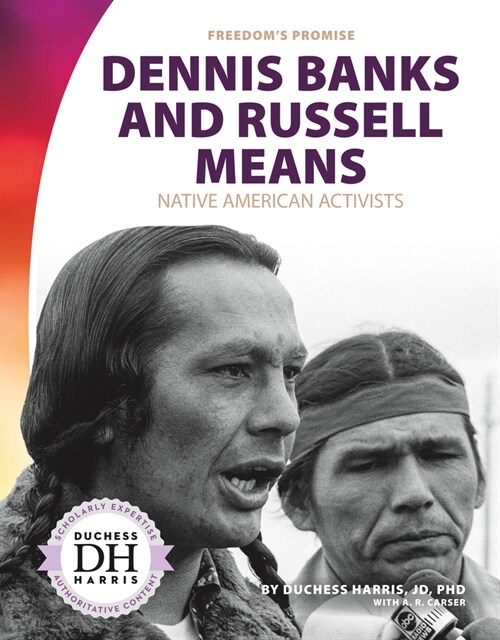 Dennis Banks and Russell Means: Native American Activists (Library Binding)