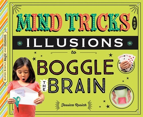 Mind Tricks and Illusions to Boggle the Brain (Library Binding)