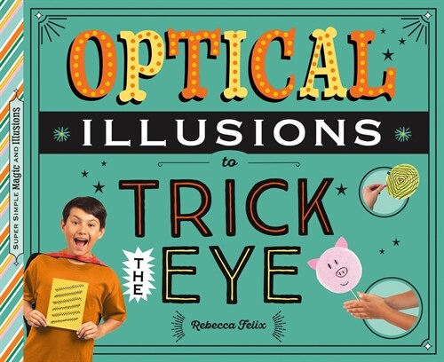 Optical Illusions to Trick the Eye (Library Binding)