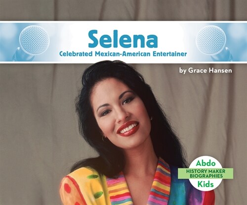 Selena: Celebrated Mexican-American Entertainer (Library Binding)