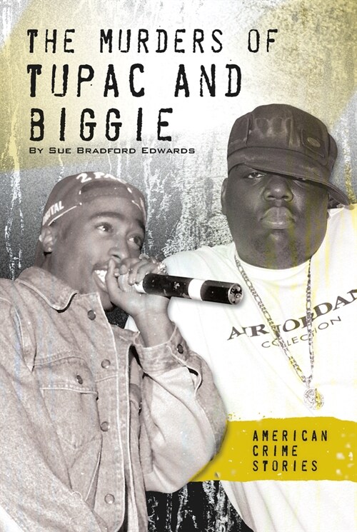 The Murders of Tupac and Biggie (Library Binding)