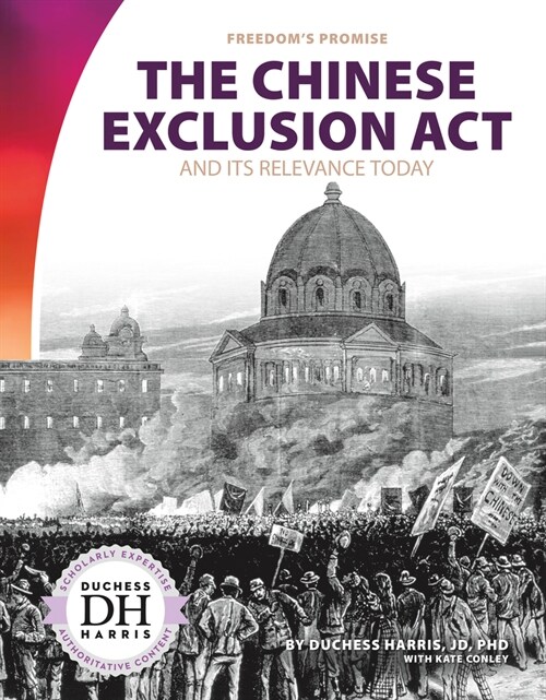 The Chinese Exclusion ACT and Its Relevance Today (Library Binding)