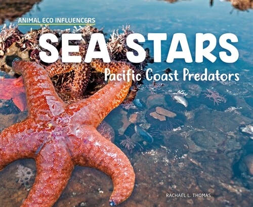 Sea Stars: Pacific Coast Predators: Pacific Coast Predators (Library Binding)