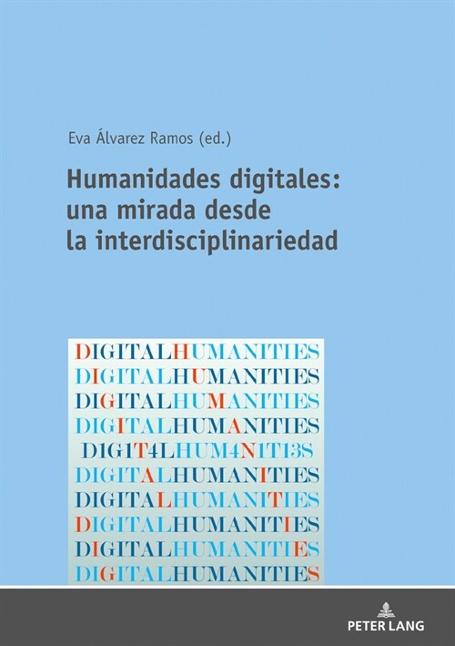 Humanidades Digitales: Una Mirada Desde La Interdisciplinariedad (Hardcover)
