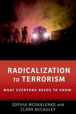Radicalization to Terrorism: What Everyone Needs to Know(r) (Paperback)