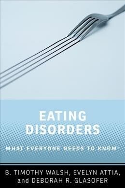 Eating Disorders: What Everyone Needs to Know(r) (Paperback)