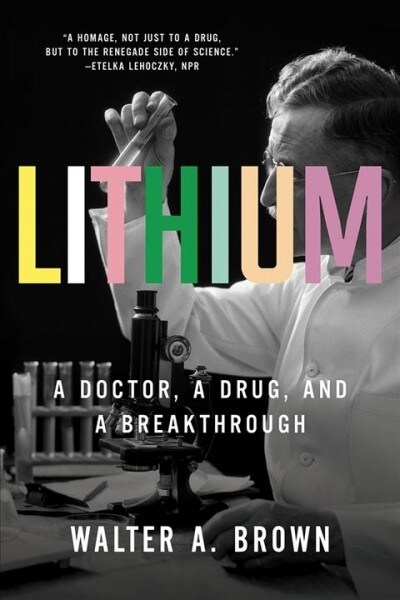 Lithium: A Doctor, a Drug, and a Breakthrough (Paperback)