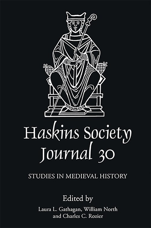The Haskins Society Journal 30 : 2018. Studies in Medieval History (Hardcover)