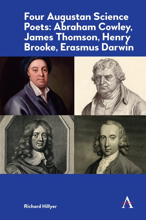 Four Augustan Science Poets: Abraham Cowley, James Thomson, Henry Brooke, Erasmus Darwin (Paperback)