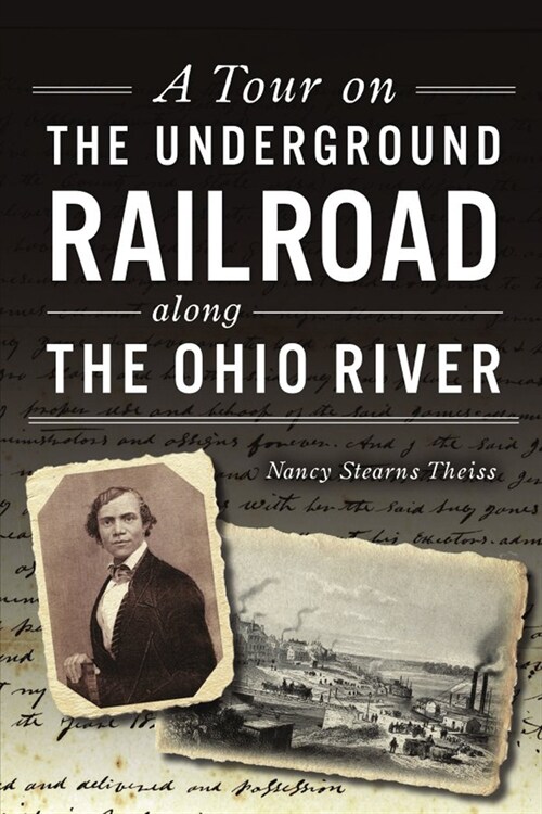 A Tour on the Underground Railroad Along the Ohio River (Paperback)