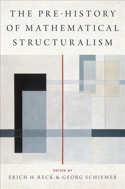 The Prehistory of Mathematical Structuralism (Hardcover)
