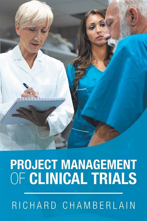 Project Management of Clinical Trials (Paperback)