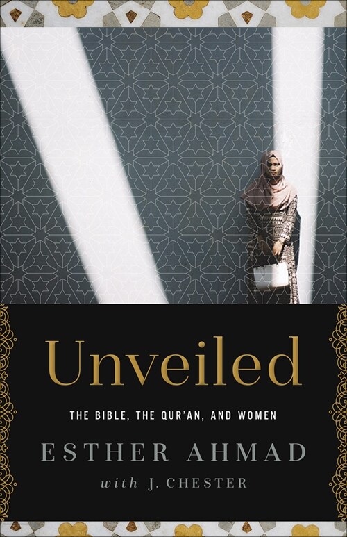 Unveiled: The Bible, the Quran, and Women (Paperback)