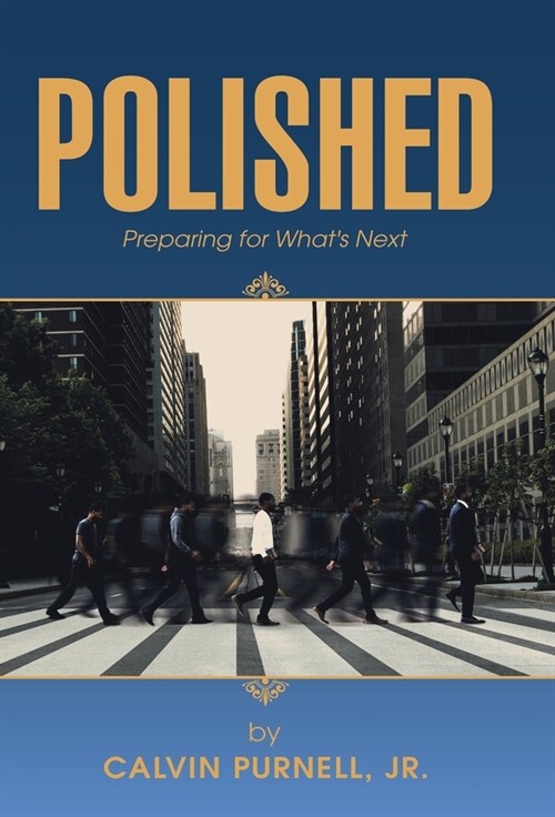 Polished: Preparing for Whats Next (Hardcover)