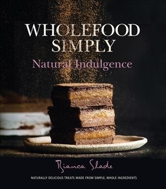 Wholefood Simply: Natural Indulgence (Paperback)