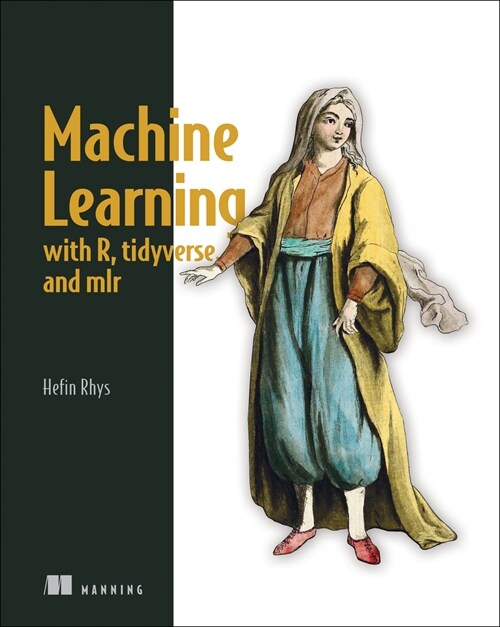 Machine Learning with R, Tidyverse, and Mlr (Paperback)