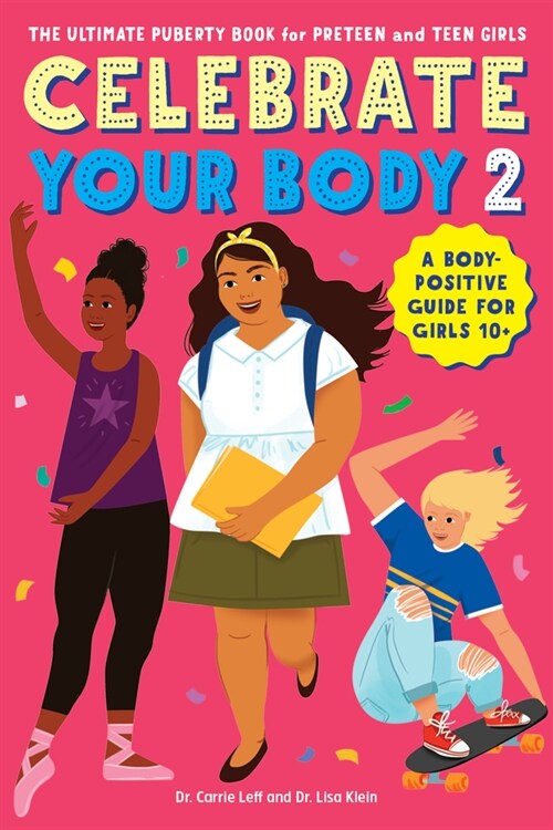 Celebrate Your Body 2: The Ultimate Puberty Book for Preteen and Teen Girls (Paperback)