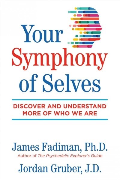 Your Symphony of Selves: Discover and Understand More of Who We Are (Paperback)