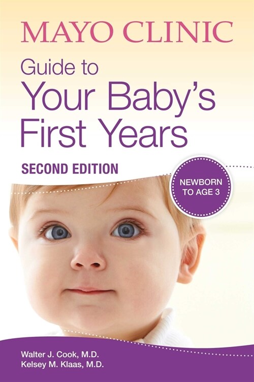 Mayo Clinic Guide to Your Babys First Years, 2nd Edition: Revised and Updated (Paperback)
