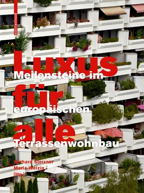 Luxus F? Alle: Meilensteine Im Europ?schen Terrassenwohnbau (Hardcover)