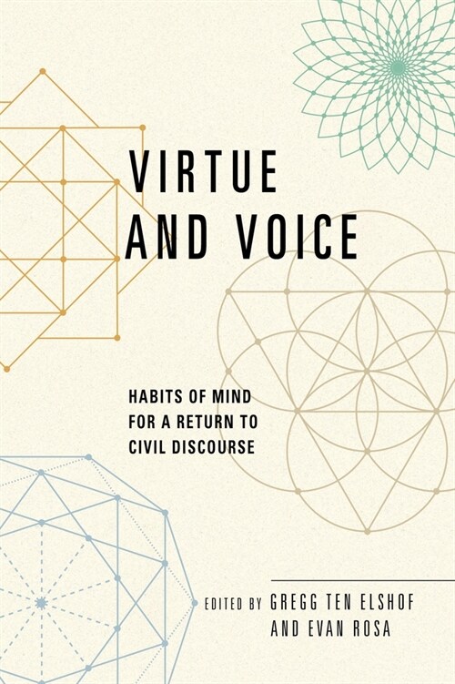 Virtue and Voice: Habits of Mind for a Return to Civil Discourse (Paperback)