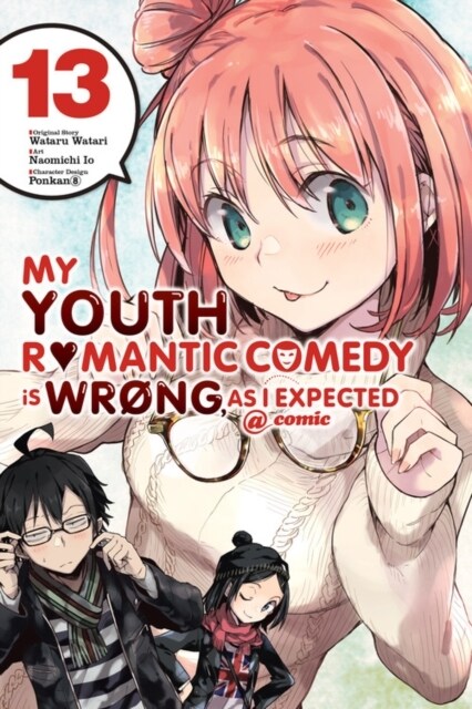 My Youth Romantic Comedy Is Wrong, as I Expected @ Comic, Vol. 13 (Manga): Volume 13 (Paperback)