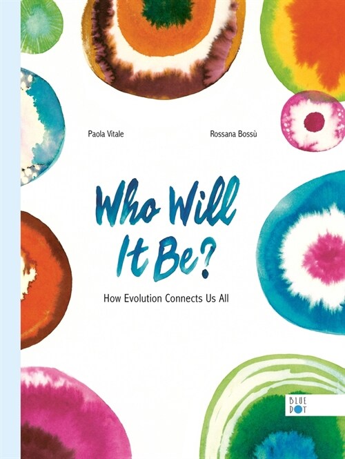 Who Will It Be?: How Evolution Connects Us All (Hardcover)