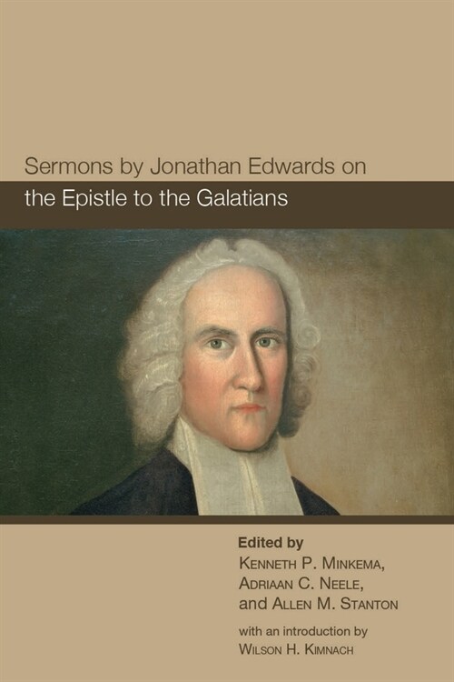 Sermons by Jonathan Edwards on the Epistle to the Galatians (Paperback)