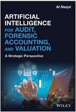 Artificial Intelligence for Audit, Forensic Accounting, and Valuation: A Strategic Perspective (Hardcover)