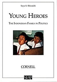 Young Heroes: The Indonesian Family in Politics (Paperback)
