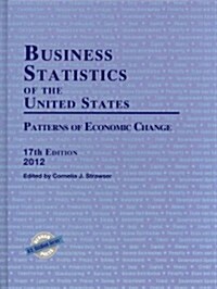 Business Statistics of the United States: Patterns of Economic Change (Hardcover, 17, 2012)