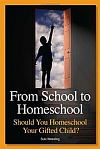 From School to Homeschool: Should You Homeschool Your Gifted Child? (Paperback)