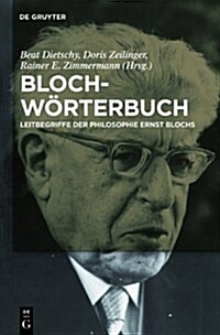 Bloch-Worterbuch: Leitbegriffe Der Philosophie Ernst Blochs (Hardcover)