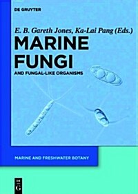 Marine Fungi: And Fungal-Like Organisms (Hardcover)