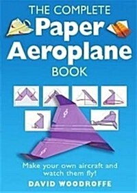 Complete Paper Aeroplane Book (Paperback)