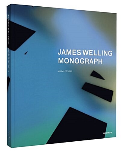 James Welling: Monograph (Hardcover)