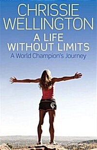 A Life Without Limits : A World Champions Journey (Paperback)