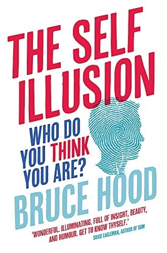 The Self Illusion : Why There is No You Inside Your Head (Paperback)