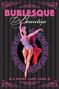 Burlesque Beauties : A Cheeky Card Game (Cards)