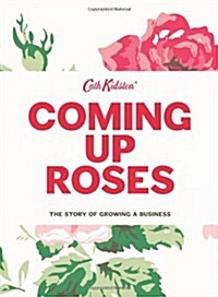 Coming Up Roses: Cath Kidston Autobiography (Hardcover)