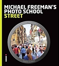 Michael Freemans Photo School: Street Photography (Paperback)