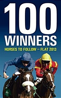 100 Winners: Horses to Follow Flat (Paperback)