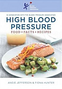 High Blood Pressure : Food Facts and Recipes (Paperback)