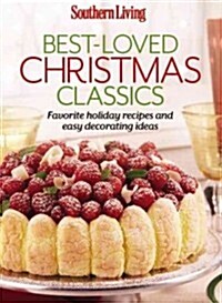 Southern Living Best-Loved Christmas Classics: Favorite Holiday Recipes and Easy Decorating Ideas (Paperback)
