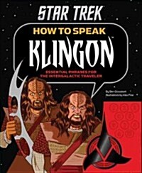 How to Speak Klingon: Essential Phrases for the Intergalactic Traveler (Board Books)