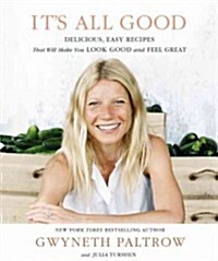 [중고] Its All Good: Delicious, Easy Recipes That Will Make You Look Good and Feel Great (Hardcover)