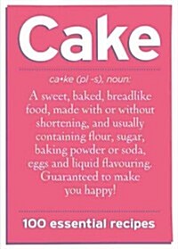 Cake : 100 Essential Recipes (Hardcover)